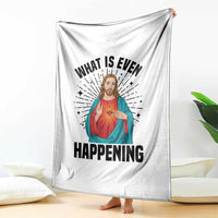 What Is Even Happening Throw Blanket Funny Christian - Wonder Print Shop