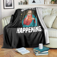Funny Christian Throw Blanket What Is Even Happening - Wonder Print Shop