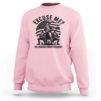 Freedom Resist Protest Civil Rights Sweatshirt Excuse Me Did Someone Order Freedom