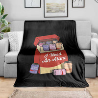 I Need An Alani Throw Blanket Funny Drinking Trendy Summer Vacation