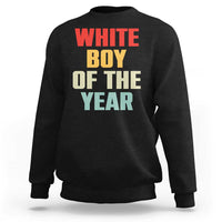 White Boy Of The Year Sweatshirt Funny Statement