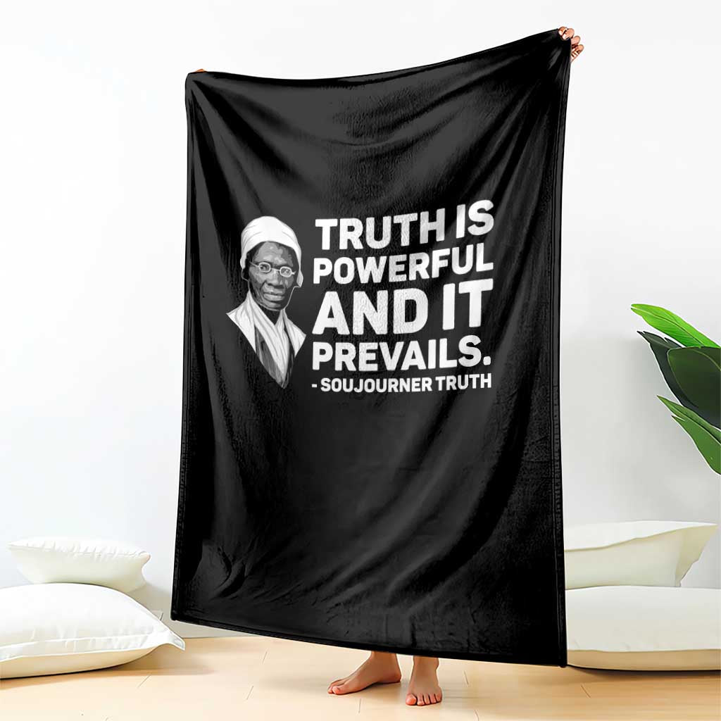 Sojourner Truth Quote Throw Blanket Truth is Powerful and It Prevails
