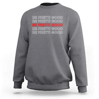 Be Pretti Good Sweatshirt Anti ICE Immigration Protest Human Rights