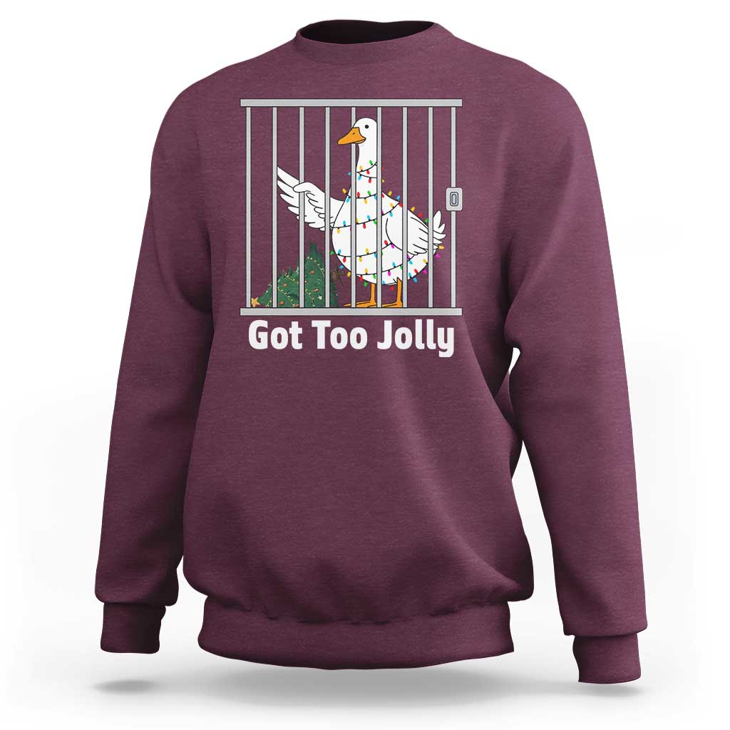 Funny Goose Christmas Sweatshirt Got Too Jolly - Wonder Print Shop