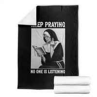 Funny Smoking Nun Throw Blanket Keep Praying No One Is Listening