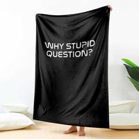 Why Stupid Question Throw Blanket Funny Space Quote Sci Fi Book