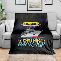 Funny Cruise Vacation Throw Blanket Blame It On The Drink Package - Wonder Print Shop