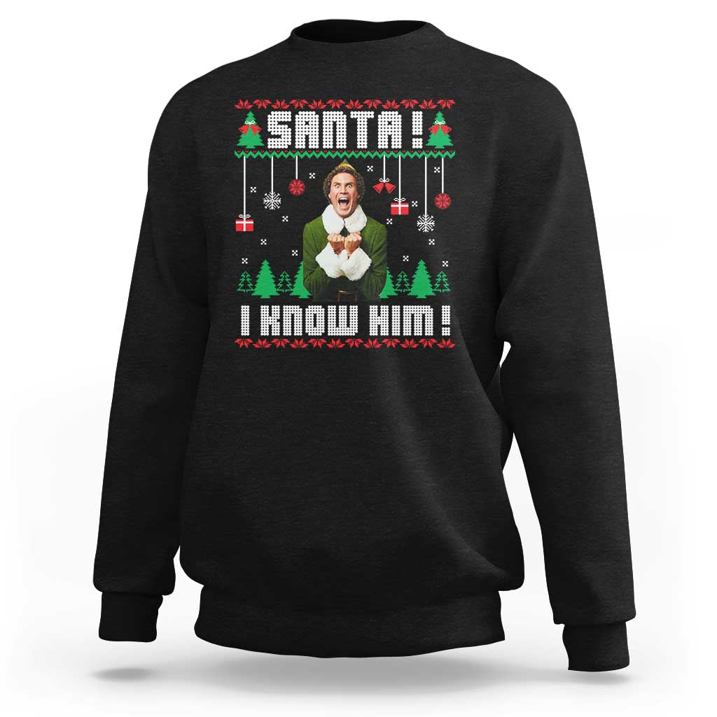 Santa I Know Him Sweatshirt Funny Elf Christmas - Wonder Print Shop
