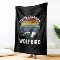 Stupid Canadian Wolf Bird Throw Blanket Sarcastic Animal Meme