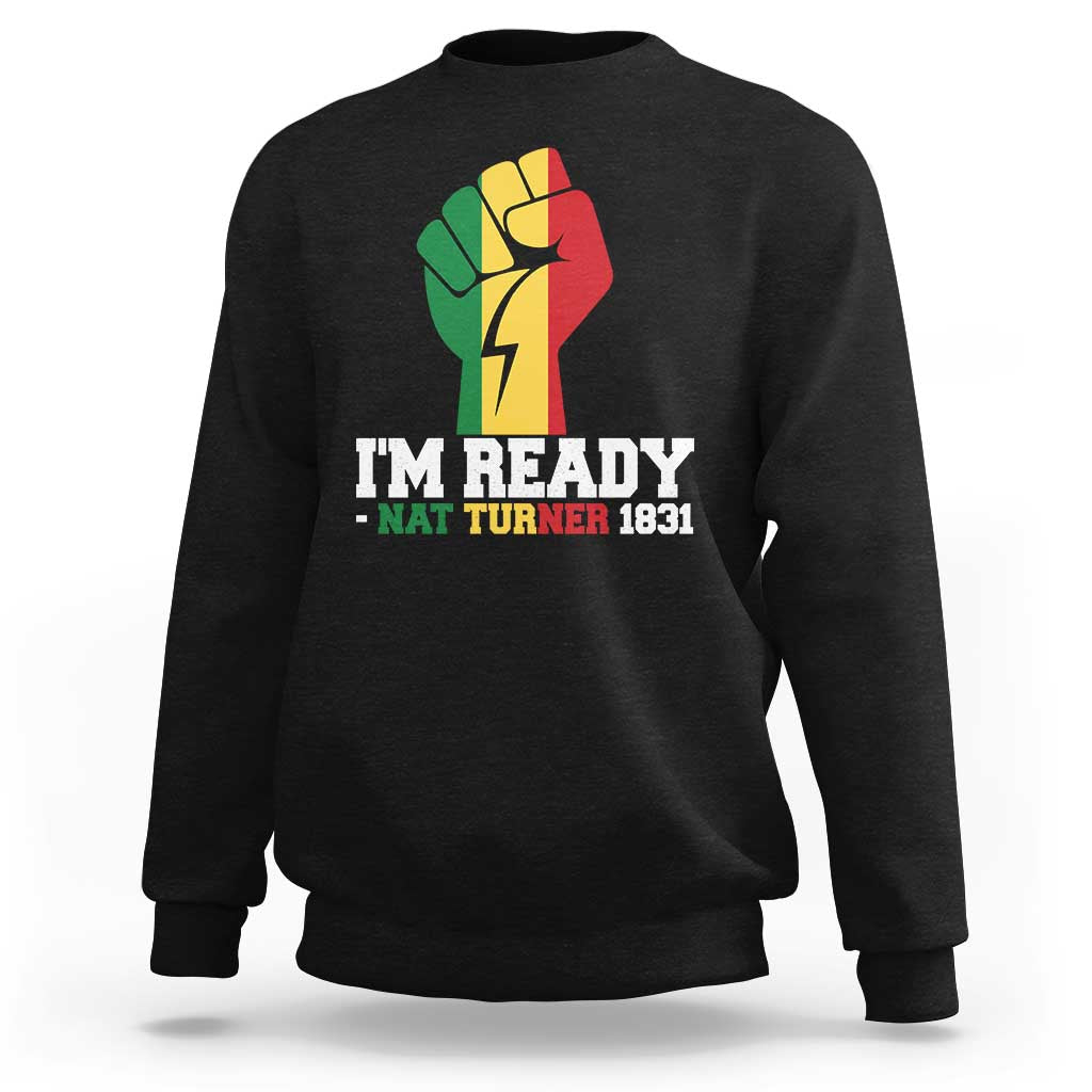 Nat Turner Quote Sweatshirt Black History African American