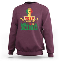 MLK Day Sweatshirt 2026 And I Still Dream Like King