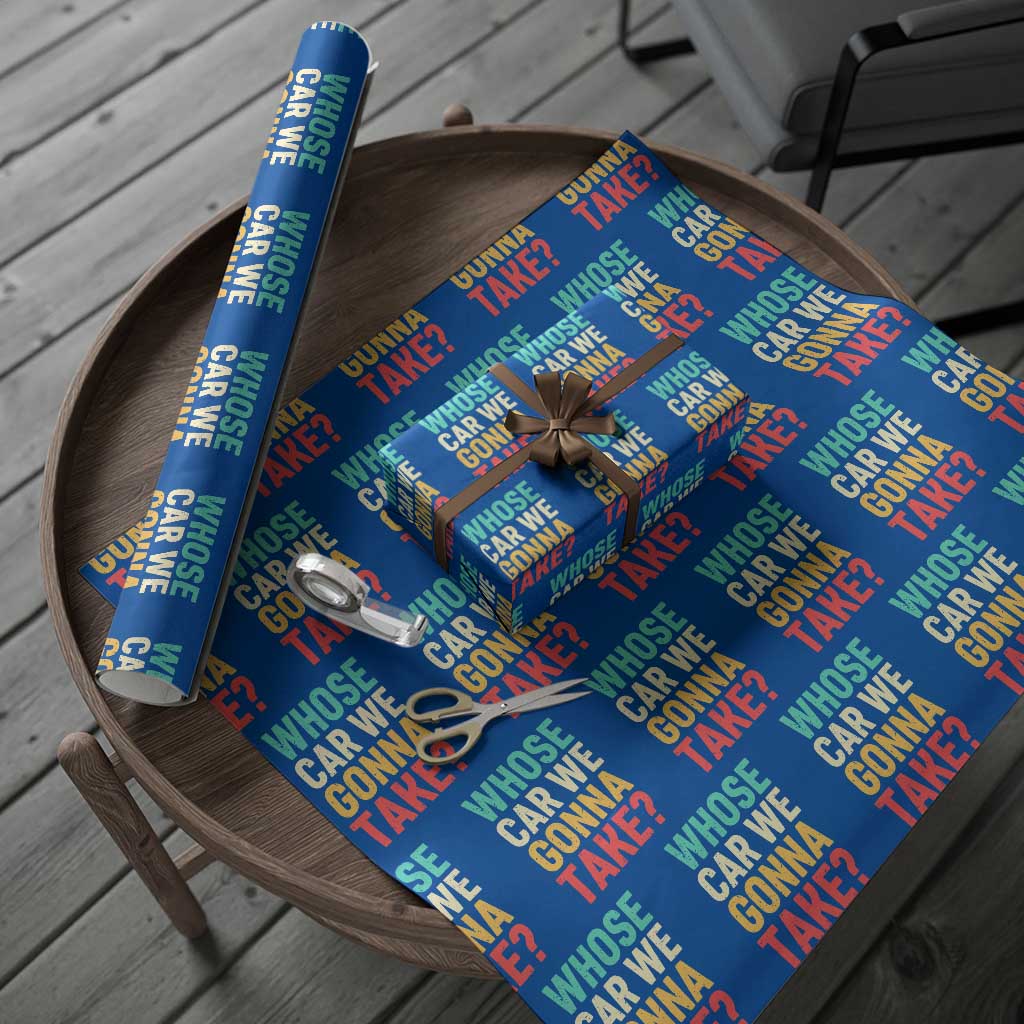 Whose Car We Gonna Take Meme Retro Wrapping Paper Roll