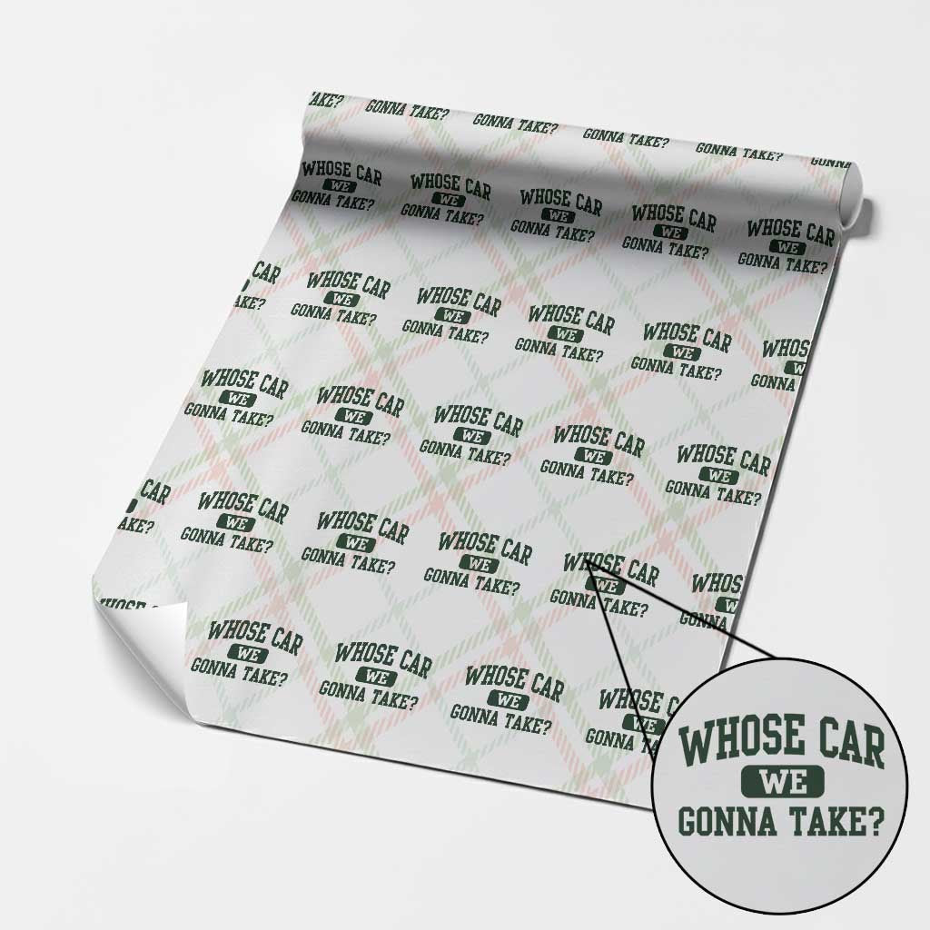 Whose Car We Gonna Take Meme Wrapping Paper Roll