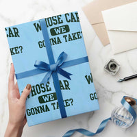 Whose Car We Gonna Take Meme Wrapping Paper Roll
