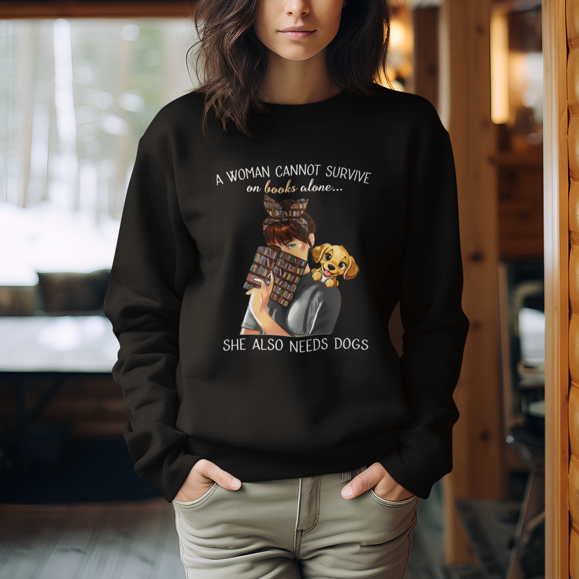 A Woman Cannot Survive On Books Alone She Also Needs Dogs Lover Sweatshirt - Wonder Print Shop