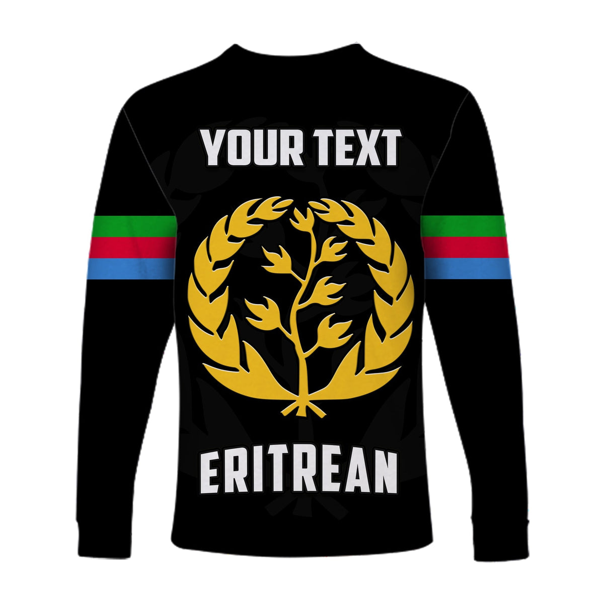 Black long-sleeve shirt back: 'YOUR TEXT' over gold laurel emblem and 'ERITREAN', striped sleeves