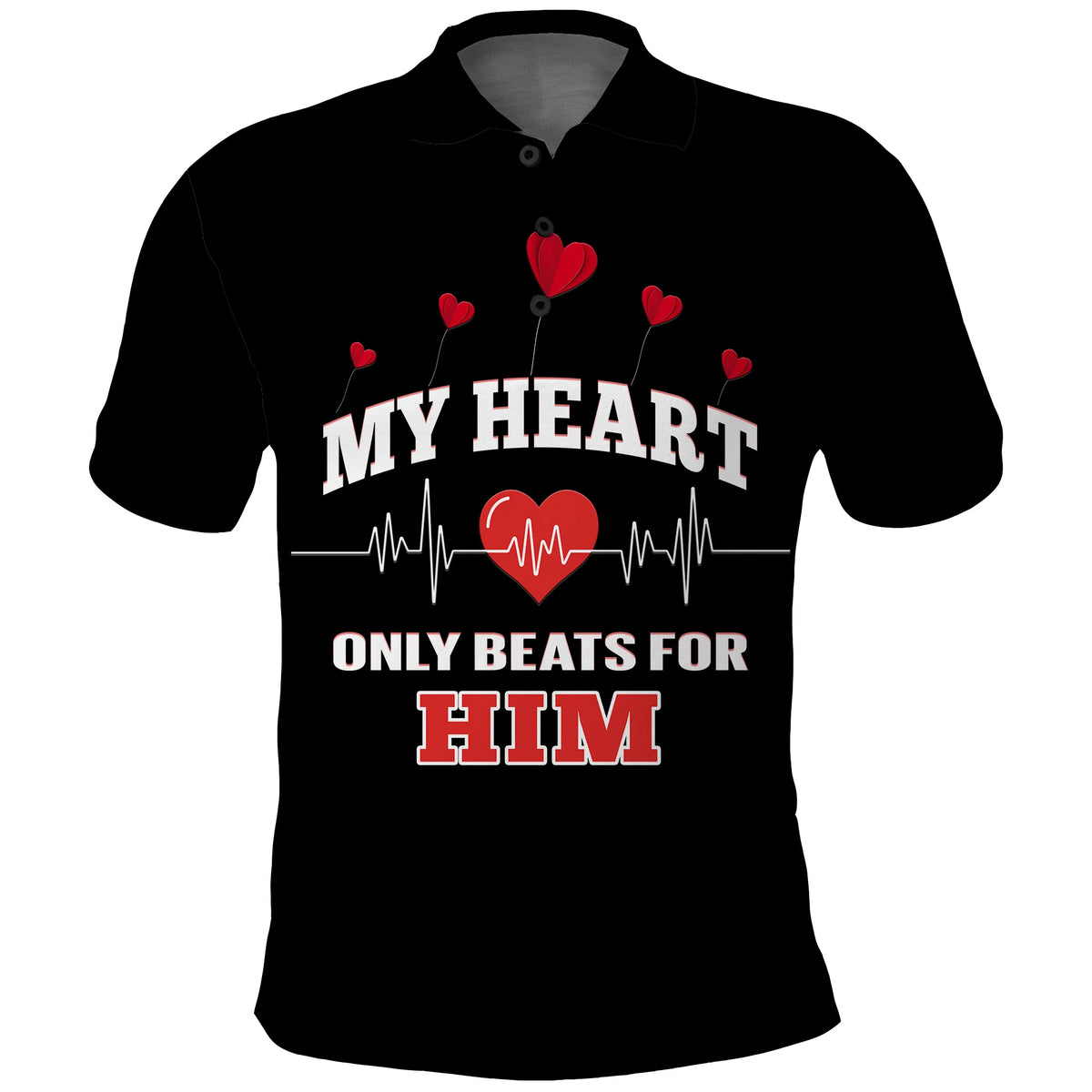 Black polo shirt with red hearts, heartbeat line, and “MY HEART ONLY BEATS FOR HIM”