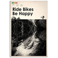Vertical poster reading "Ride Bikes Be Happy" with forest road and bicycle rider