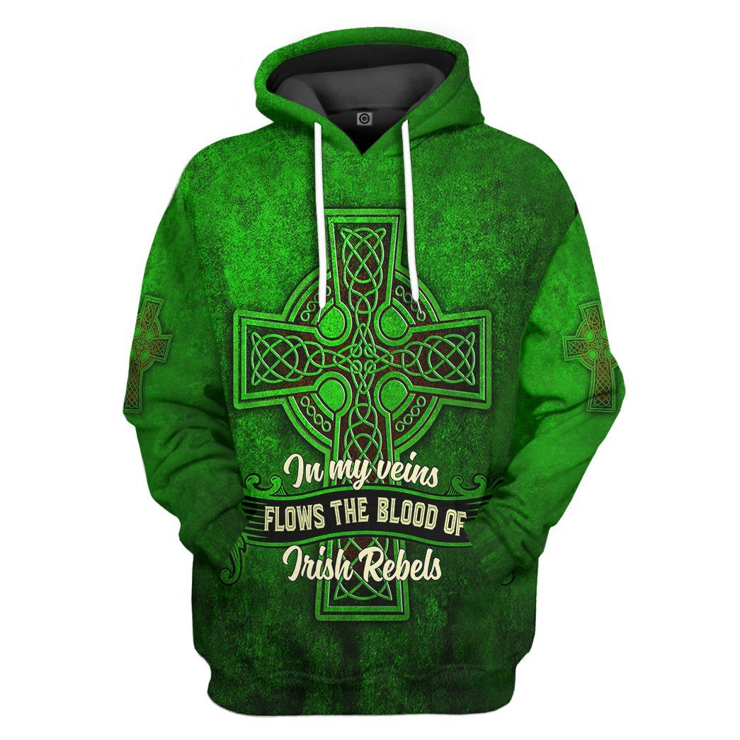 St Patricks Day Hoodie In My Veins Flows The Blood Of Irish Rebels LT8 - Wonder Print Shop