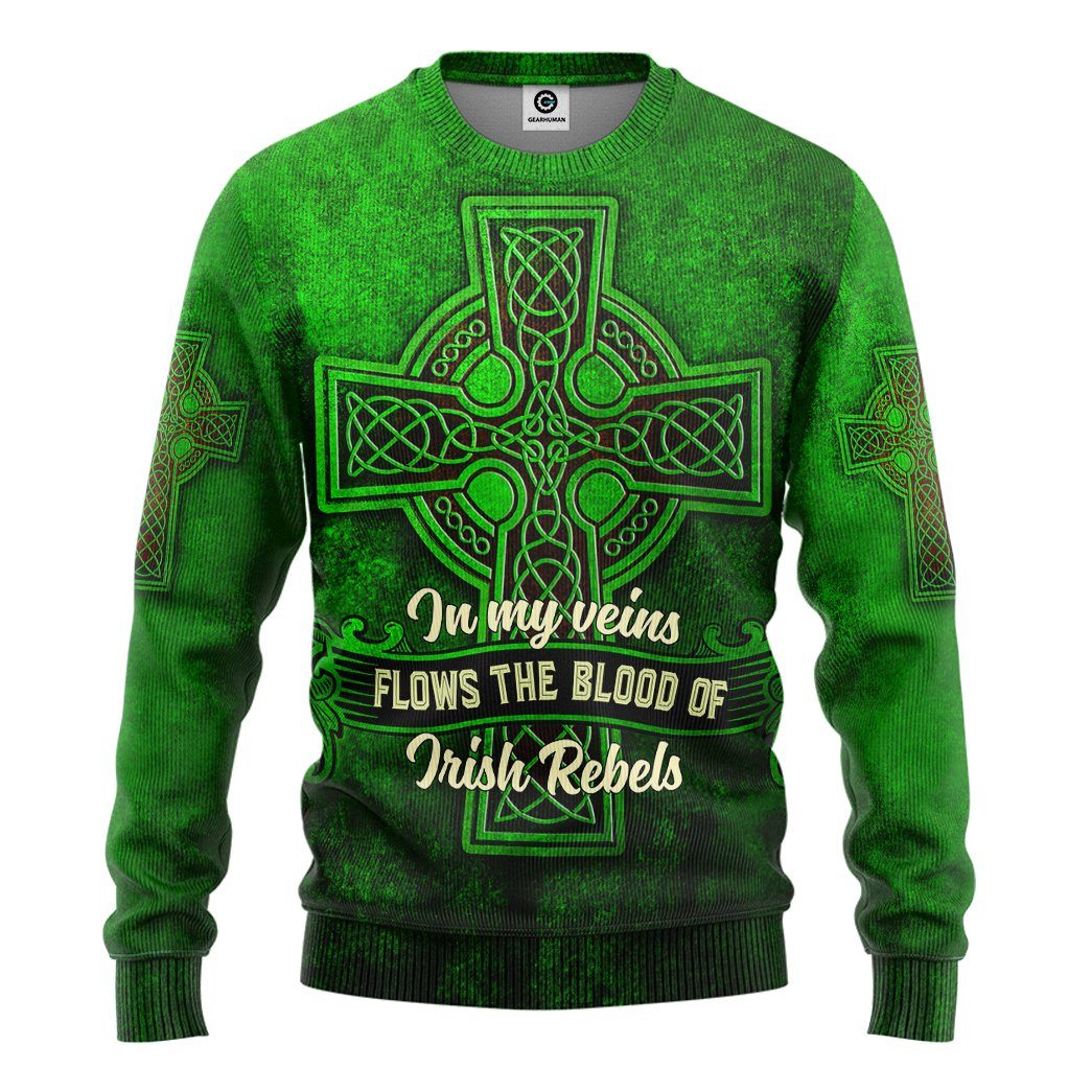 St Patrick's Day In My Veins Flows The Blood Of Irish Rebels Sweatshirt LT8 - Wonder Print Shop