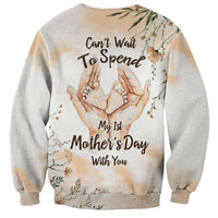 Light gray crewneck sweatshirt with Can't Wait To Spend My 1st Mother's Day With You text