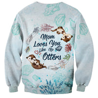 Light blue sweatshirt with Mom loves you like no Ottery back graphic